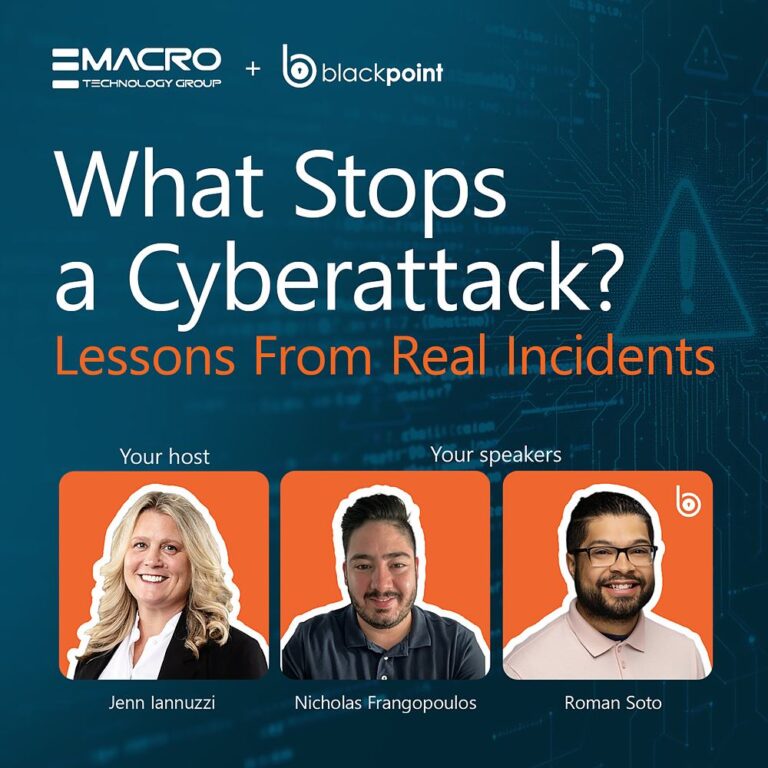 What Stops a Cyberattack? Lessons From Real Incidents webinar by Macro Technology Group and Blackpoint, with Jenn Iannuzzi, Nicholas Frangopoulos and Roman Soto